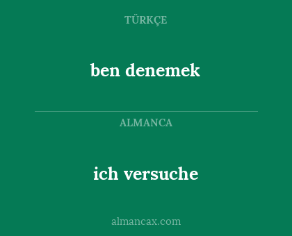 ich versuche - ben denemek