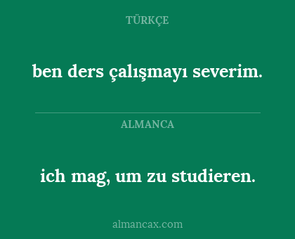 ich mag, um zu studieren. - ben ders çalışmayı severim.