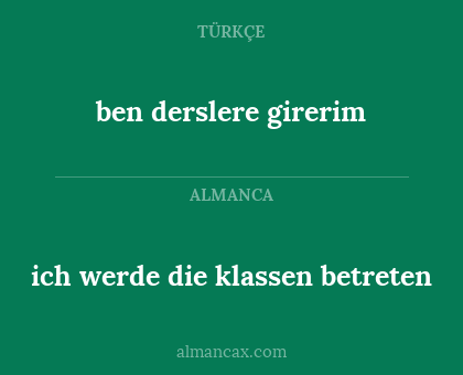 ich werde die klassen betreten - ben derslere girerim