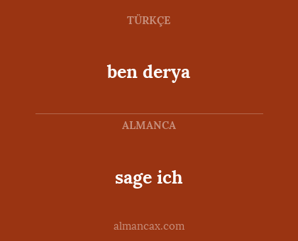 sage ich - ben derya