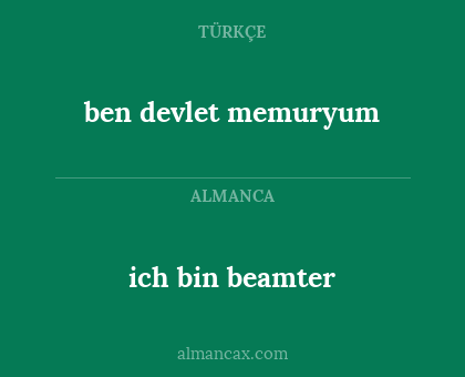 ben devlet memuryum - ich bin beamter