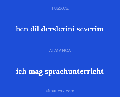 ben dil derslerini severim - ich mag sprachunterricht