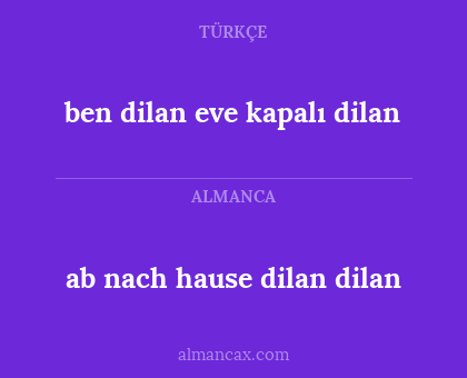 ben dilan eve kapalı dilan - ab nach hause dilan dilan