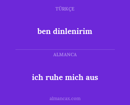 ich ruhe mich aus - ben dinlenirim