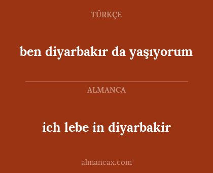ben diyarbakır da yaşıyorum - ich lebe in diyarbakir