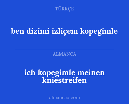 ben dizimi izliçem kopegimle - ich kopegimle meinen kniestreifen