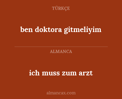 ben doktora gitmeliyim - ich muss zum arzt