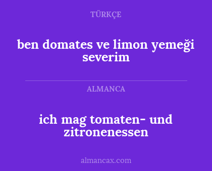 ich mag tomaten- und zitronenessen - ben domates ve limon yemeği severim