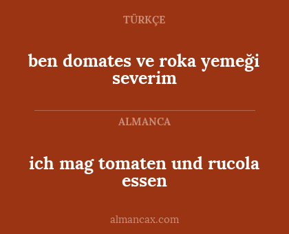 ich mag tomaten und rucola essen - ben domates ve roka yemeği severim