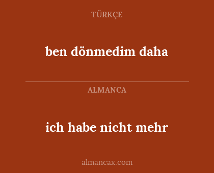 ben dönmedim daha - ich habe nicht mehr