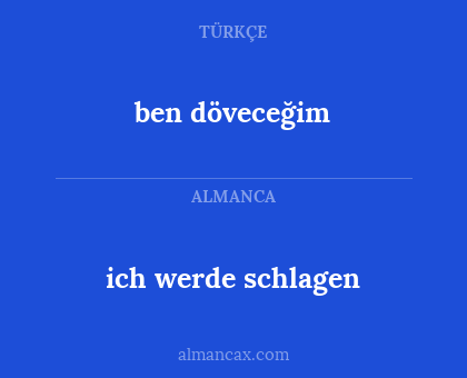 ben döveceğim - ich werde schlagen