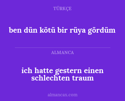ich hatte gestern einen schlechten traum - ben dün kötü bir rüya gördüm