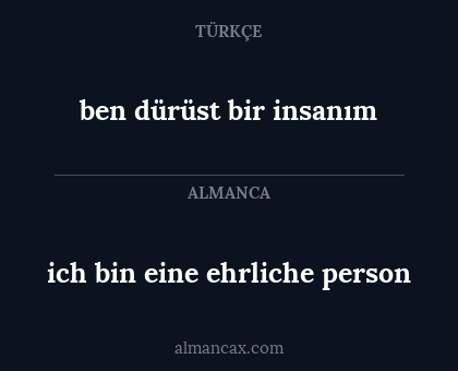 ben dürüst bir insanım - ich bin eine ehrliche person