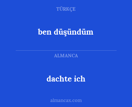 ben düşündüm - dachte ich