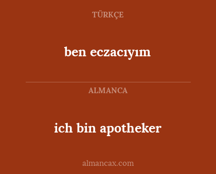 ich bin apotheker - ben eczacıyım