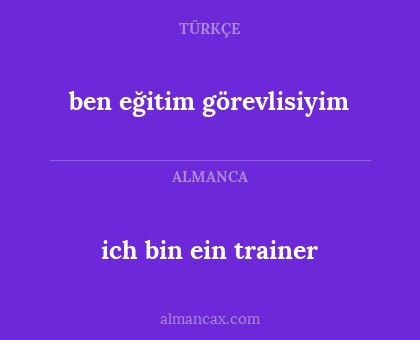 ich bin ein trainer - ben eğitim görevlisiyim