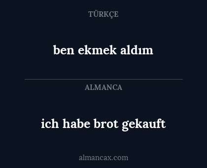 ben ekmek aldım - ich habe brot gekauft