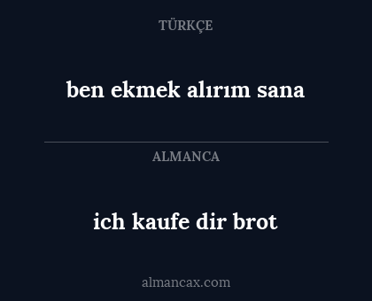 ben ekmek alırım sana - ich kaufe dir brot