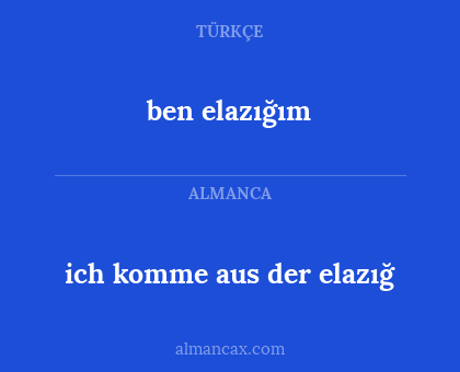 ich komme aus der elazığ - ben elazığım