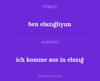 ben elazığlıyım - ich komme aus in elazığ