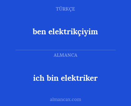 ich bin elektriker - ben elektrikçiyim