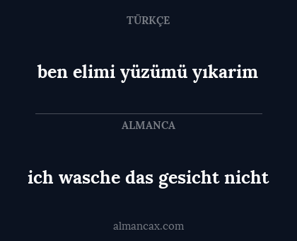 ben elimi yüzümü yıkarim - ich wasche das gesicht nicht
