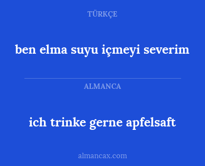 ich trinke gerne apfelsaft - ben elma suyu içmeyi severim