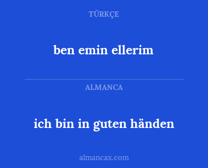 ich bin in guten händen - ben emin ellerim