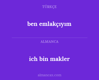ich bin makler - ben emlakçıyım