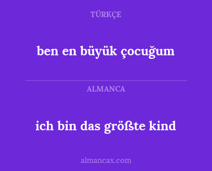 ich bin das größte kind - ben en büyük çocuğum