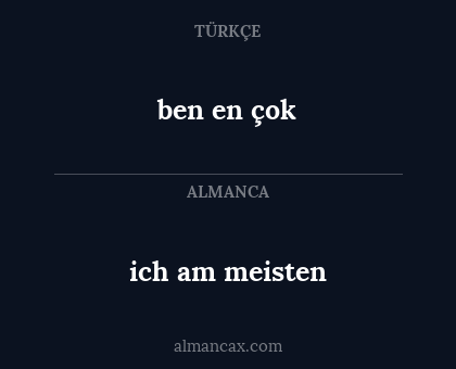 ben en çok - ich am meisten