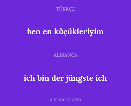 ich bin der jüngste ich - ben en küçükleriyim