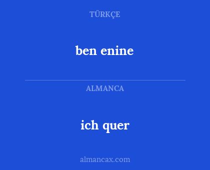 ben enine - ich quer