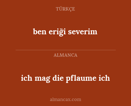 ben eriği severim - ich mag die pflaume ich