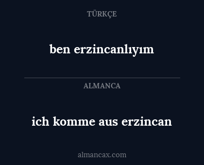 ben erzincanlıyım - ich komme aus erzincan