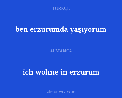 ich wohne in erzurum - ben erzurumda yaşıyorum