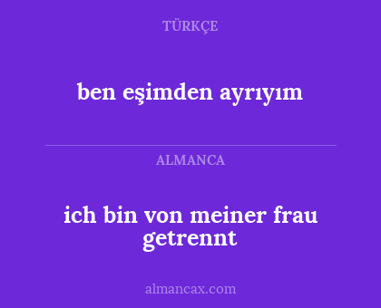 ben eşimden ayrıyım - ich bin von meiner frau getrennt