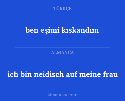 ich bin neidisch auf meine frau - ben eşimi kıskandım