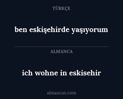 ben eskişehirde yaşıyorum - ich wohne in eskisehir