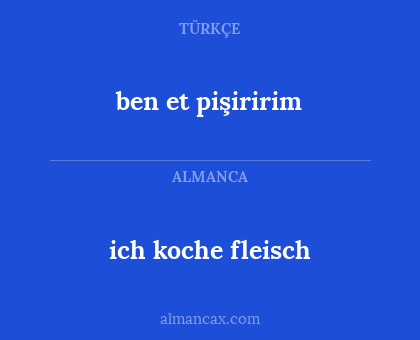 ben et pişiririm - ich koche fleisch