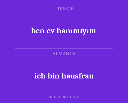 ben ev hanımıyım - ich bin hausfrau