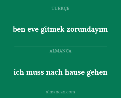 ben eve gitmek zorundayım - ich muss nach hause gehen