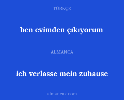 ich verlasse mein zuhause - ben evimden çıkıyorum