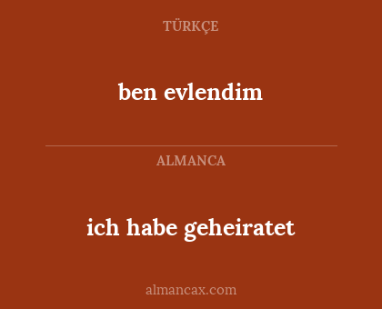 ben evlendim - ich habe geheiratet