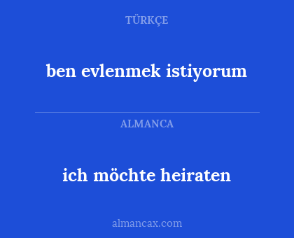 ich möchte heiraten - ben evlenmek istiyorum