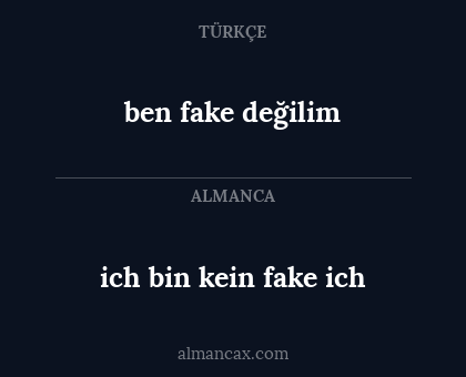 ich bin kein fake ich - ben fake değilim