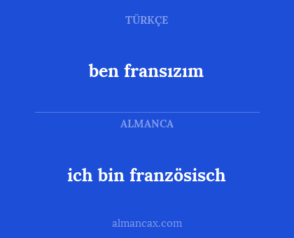 ich bin französisch - ben fransızım