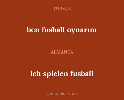 ben fusball oynarım - ich spielen fusball
