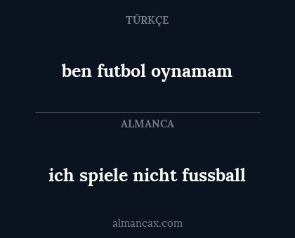 ich spiele nicht fussball - ben futbol oynamam