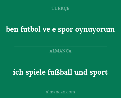 ben futbol ve e spor oynuyorum - ich spiele fußball und sport